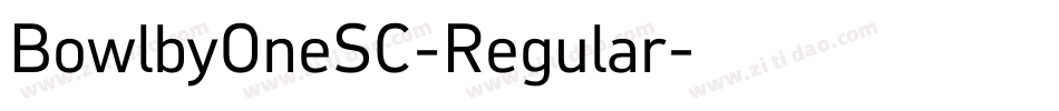 BowlbyOneSC-Regular字体转换