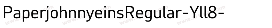 PaperjohnnyeinsRegular-Yll8字体转换