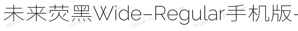 未来荧黑Wide-Regular手机版字体转换