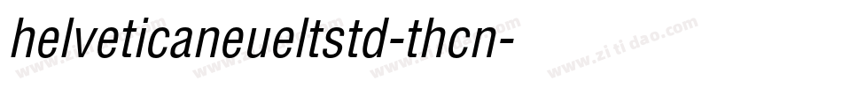 helveticaneueltstd-thcn字体转换
