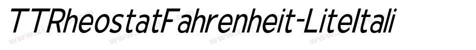 TTRheostatFahrenheit-LiteItalic字体转换