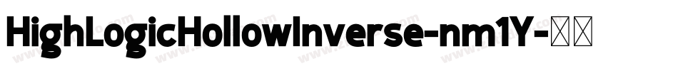 HighLogicHollowInverse-nm1Y字体转换 HighLogicHollowInverse-nm1Y字体转换