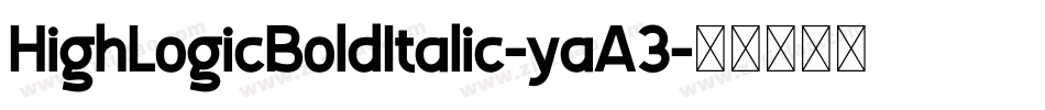 HighLogicBoldItalic-yaA3字体转换