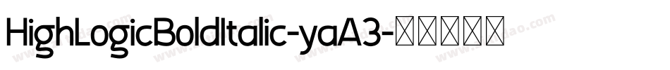 HighLogicBoldItalic-yaA3字体转换