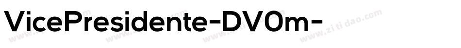 VicePresidente-DV0m字体转换