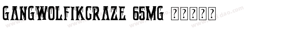 GangWolfikCraze-65Mg字体转换
