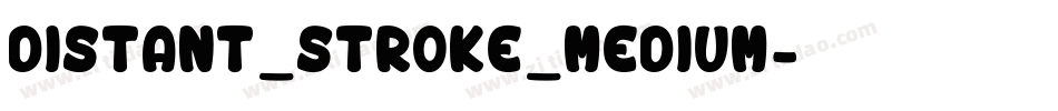 Distant_Stroke_Medium字体转换