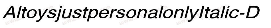 AltoysjustpersonalonlyItalic-DKY3字体转换