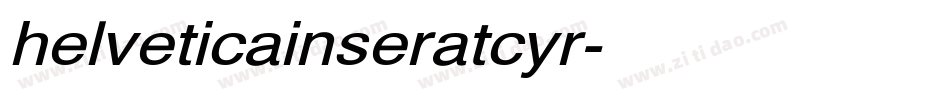 helveticainseratcyr字体转换