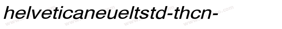 helveticaneueltstd-thcn字体转换