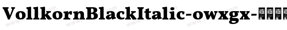 VollkornBlackItalic-owxgx字体转换