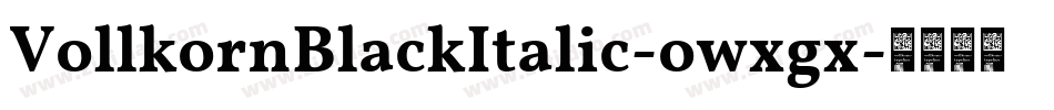 VollkornBlackItalic-owxgx字体转换