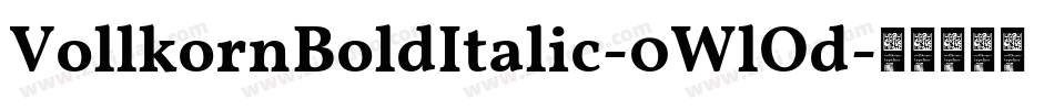 VollkornBoldItalic-0WlOd字体转换