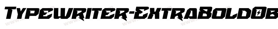 Typewriter-ExtraBoldOblique字体转换