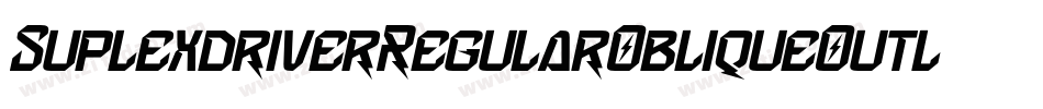 SuplexdriverRegularObliqueOutline-O9KP字体转换