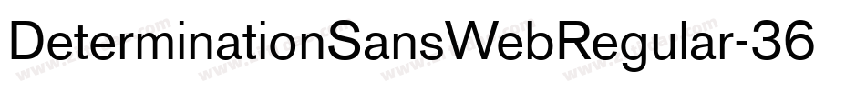 DeterminationSansWebRegular-369X字体转换