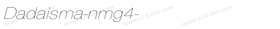 Dadaisma-nmg4字体转换