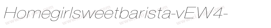 Homegirlsweetbarista-vEW4字体转换