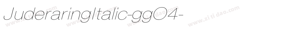 JuderaringItalic-ggO4字体转换