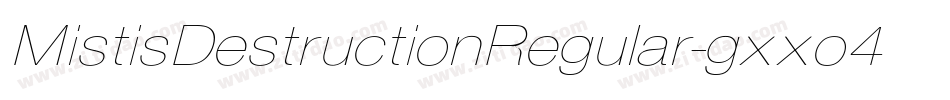 MistisDestructionRegular-gxxo4字体转换