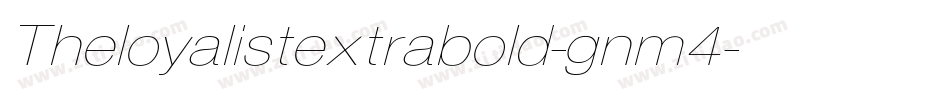 Theloyalistextrabold-gnm4字体转换