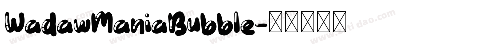WadawManiaBubble字体转换