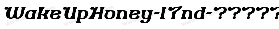 WakeUpHoney-l7nd字体转换