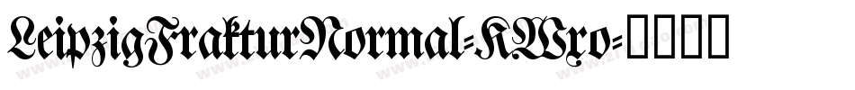 LeipzigFrakturNormal-KWxo字体转换