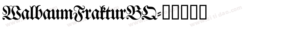 WalbaumFrakturBQ字体转换