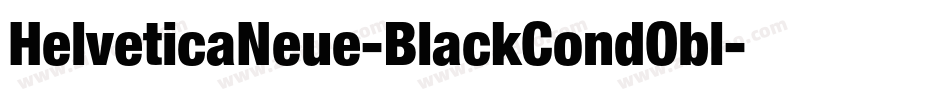 HelveticaNeue-BlackCondObl字体转换 HelveticaNeue-BlackCondObl字体转换