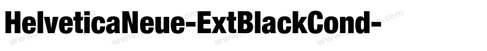 HelveticaNeue-ExtBlackCond字体转换 HelveticaNeue-ExtBlackCond字体转换