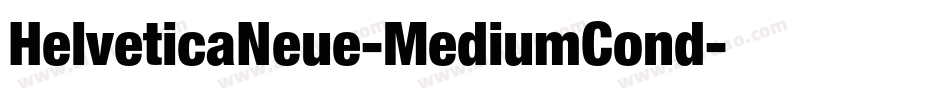 HelveticaNeue-MediumCond字体转换 HelveticaNeue-MediumCond字体转换
