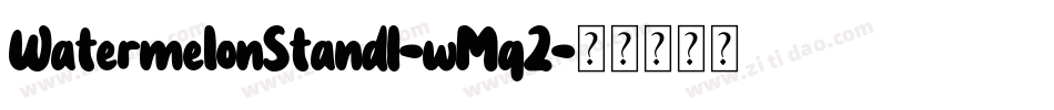 WatermelonStandI-wMq2字体转换