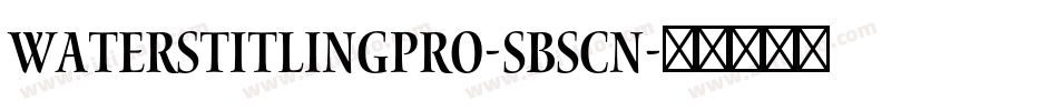 WatersTitlingPro-SbScn字体转换