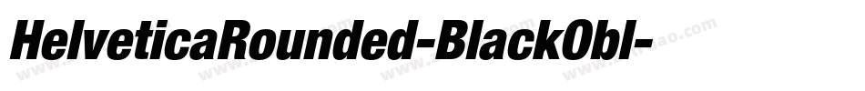 HelveticaRounded-BlackObl字体转换 HelveticaRounded-BlackObl字体转换