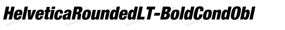 HelveticaRoundedLT-BoldCondObl字体转换 HelveticaRoundedLT-BoldCondObl字体转换