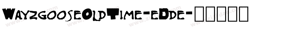 WayzgooseOldTime-eDde字体转换