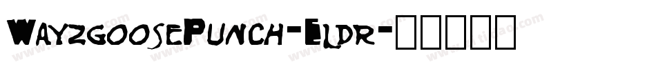 WayzgoosePunch-Eldr字体转换