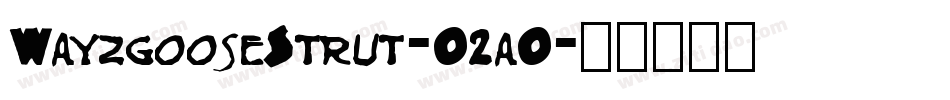 WayzgooseStrut-O2aO字体转换