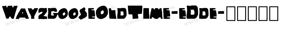 WayzgooseOldTime-eDde字体转换