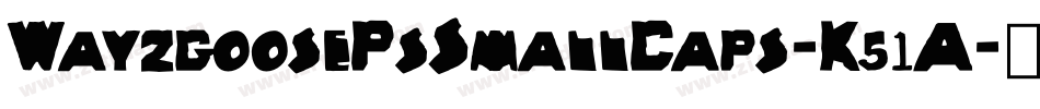 WayzgoosePsSmallCaps-K51A字体转换