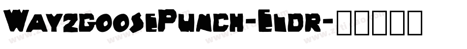 WayzgoosePunch-Eldr字体转换