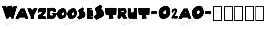 WayzgooseStrut-O2aO字体转换