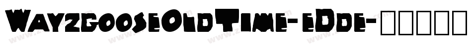 WayzgooseOldTime-eDde字体转换