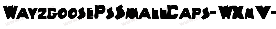 WayzgoosePsSmallCaps-WXnV字体转换
