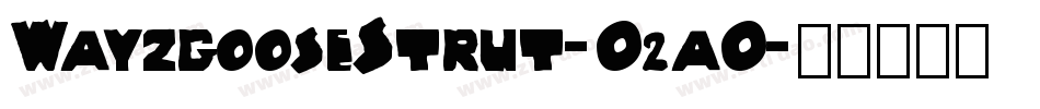 WayzgooseStrut-O2aO字体转换