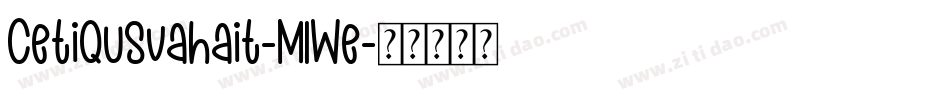 CetiQusvahait-MlWe字体转换