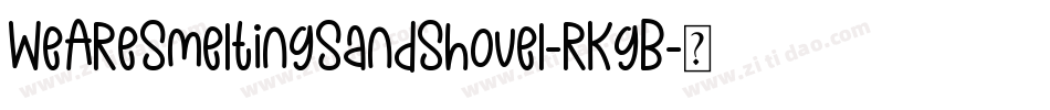 WeAreSmeltingSandShovel-rKgB字体转换