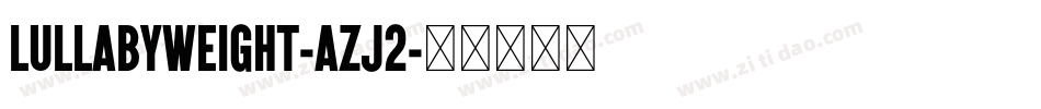 LullabyWeight-AzJ2字体转换