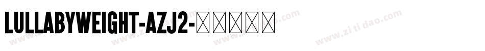 LullabyWeight-AzJ2字体转换